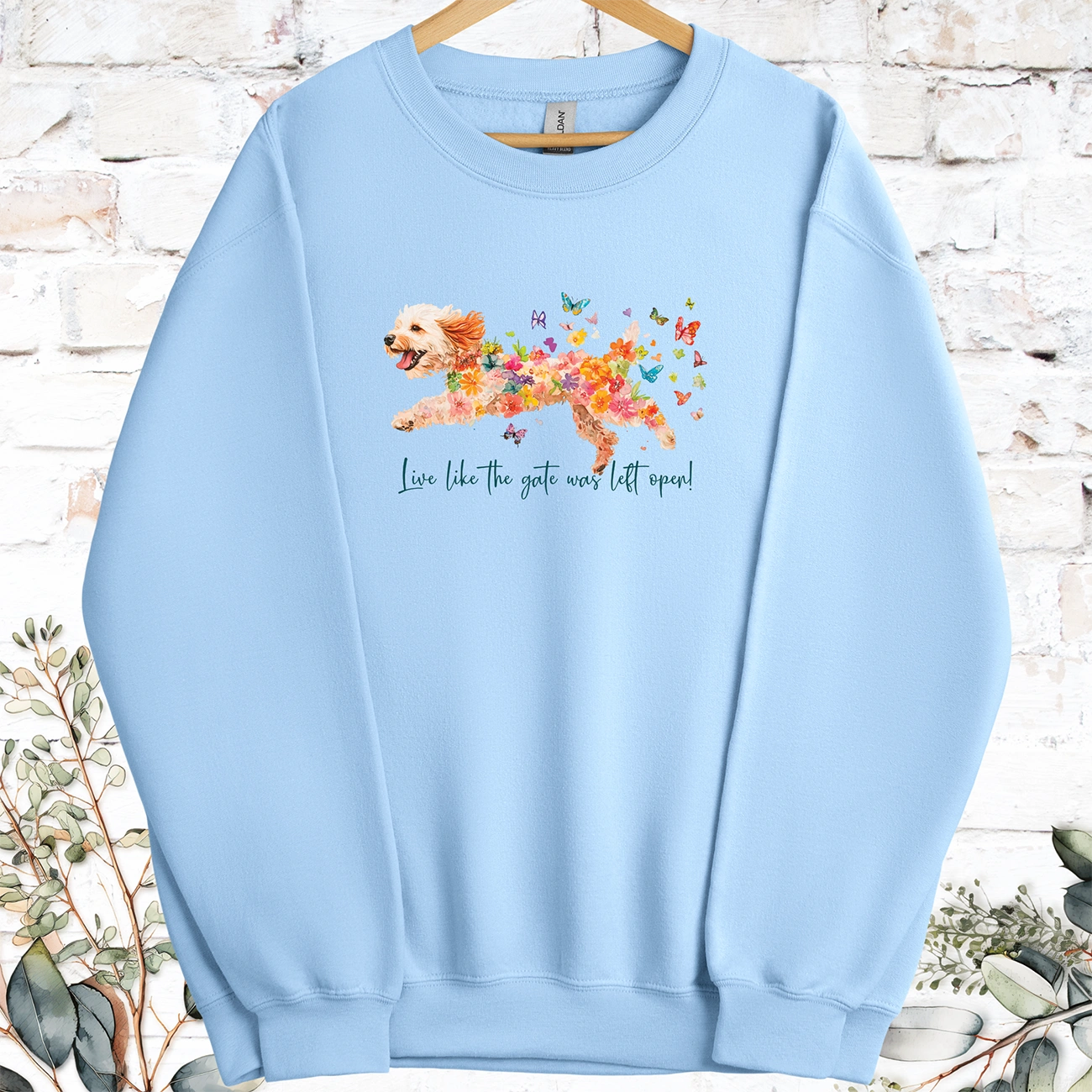 Cockapoo Live like the gate was left open, Sweatshirt
