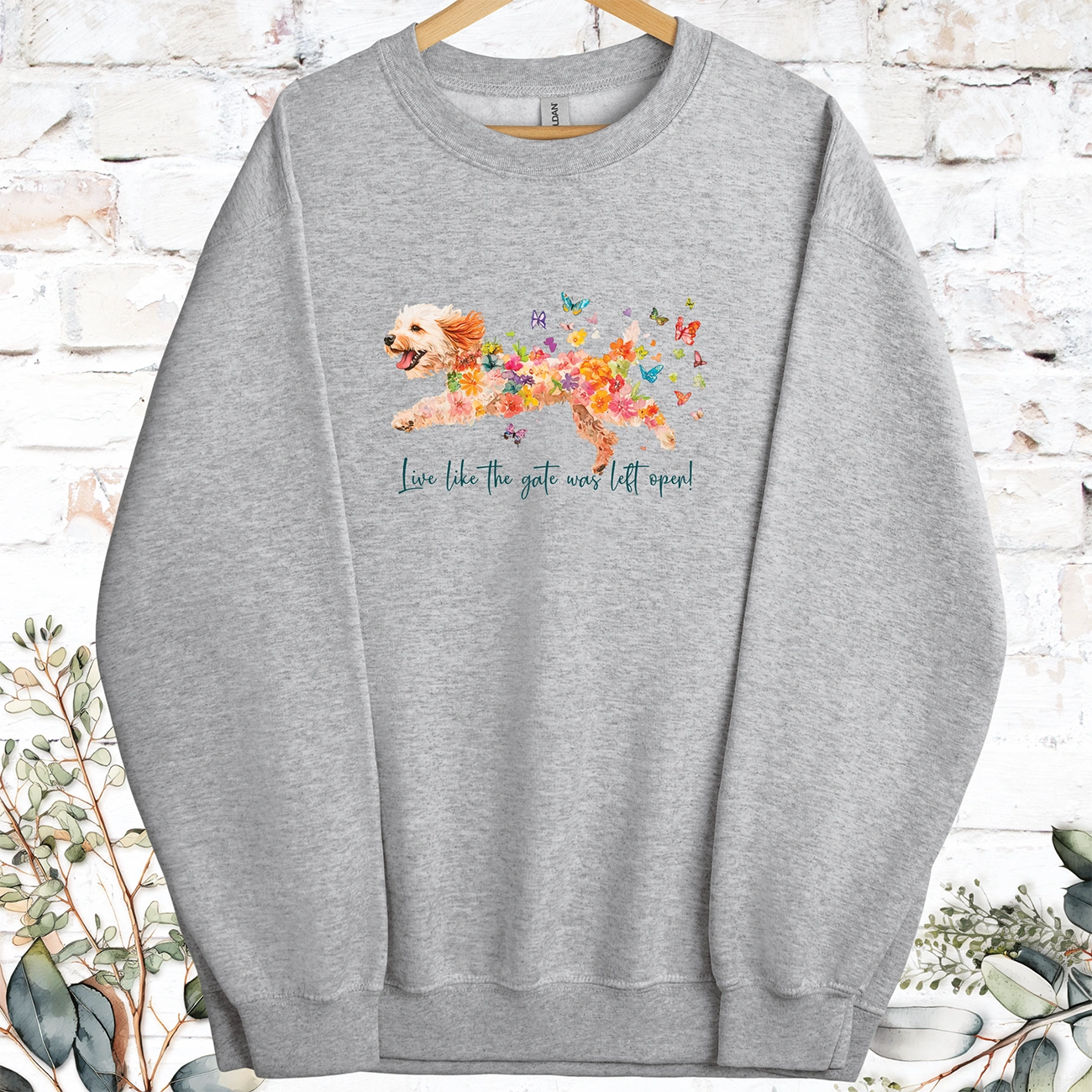 Cockapoo Live like the gate was left open, Sweatshirt