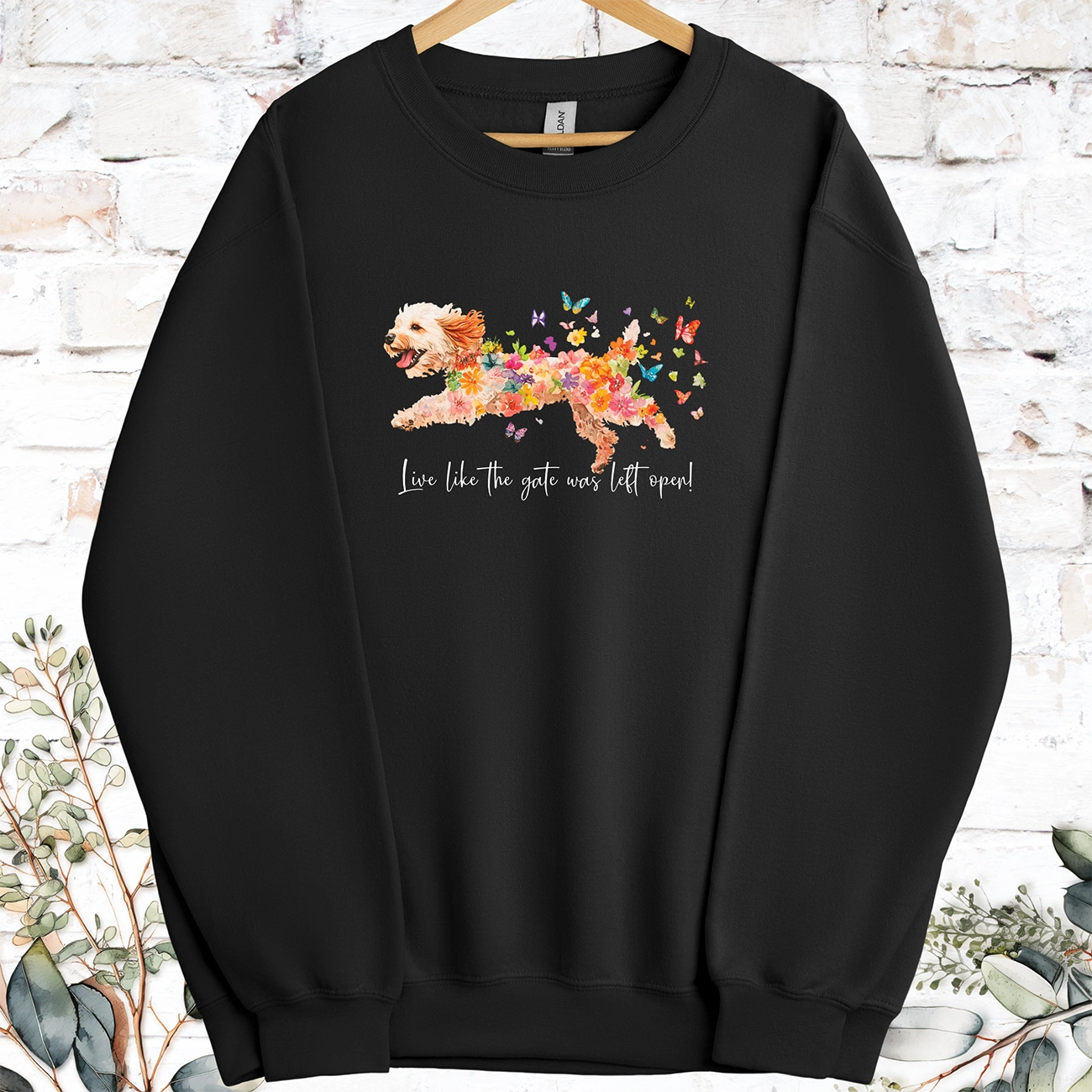 Cockapoo Live like the gate was left open, Sweatshirt