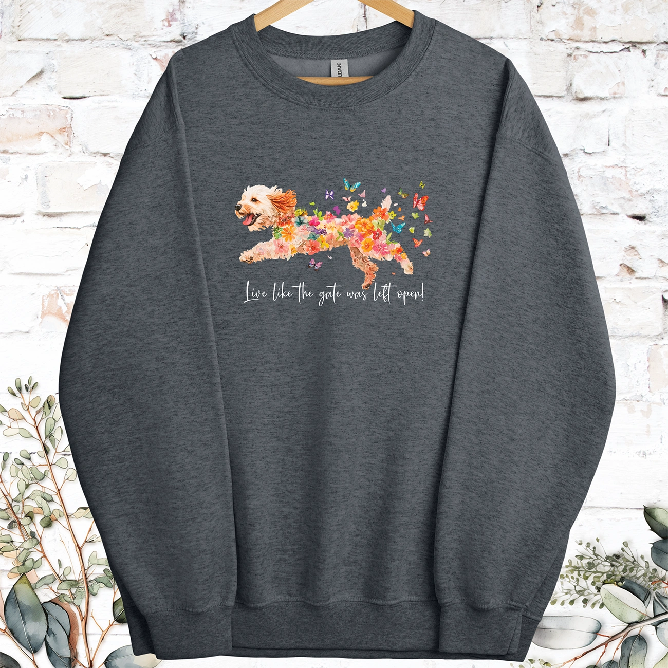 Cockapoo Live like the gate was left open, Sweatshirt