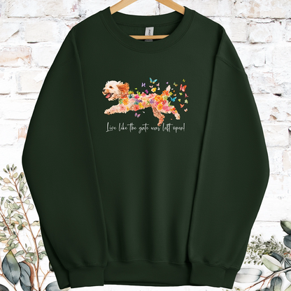Cockapoo Live like the gate was left open, Sweatshirt