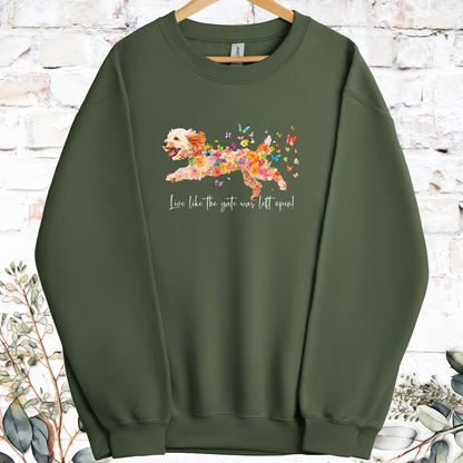 Cockapoo Live like the gate was left open, Sweatshirt