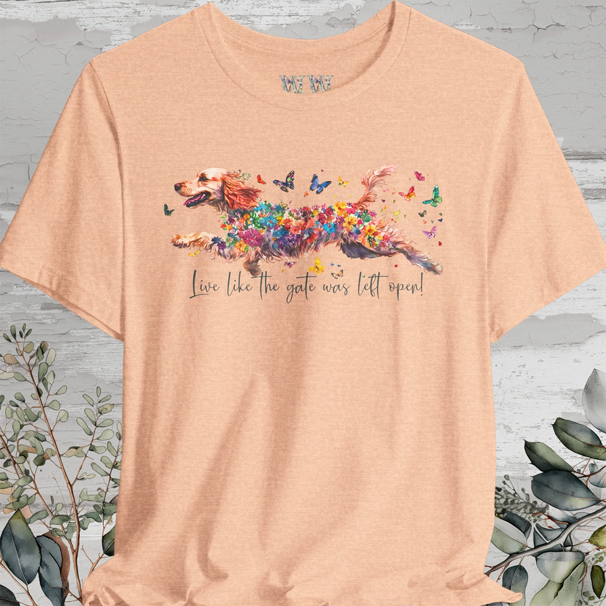 Cocker Spaniel Live like the gate was left open T shirt