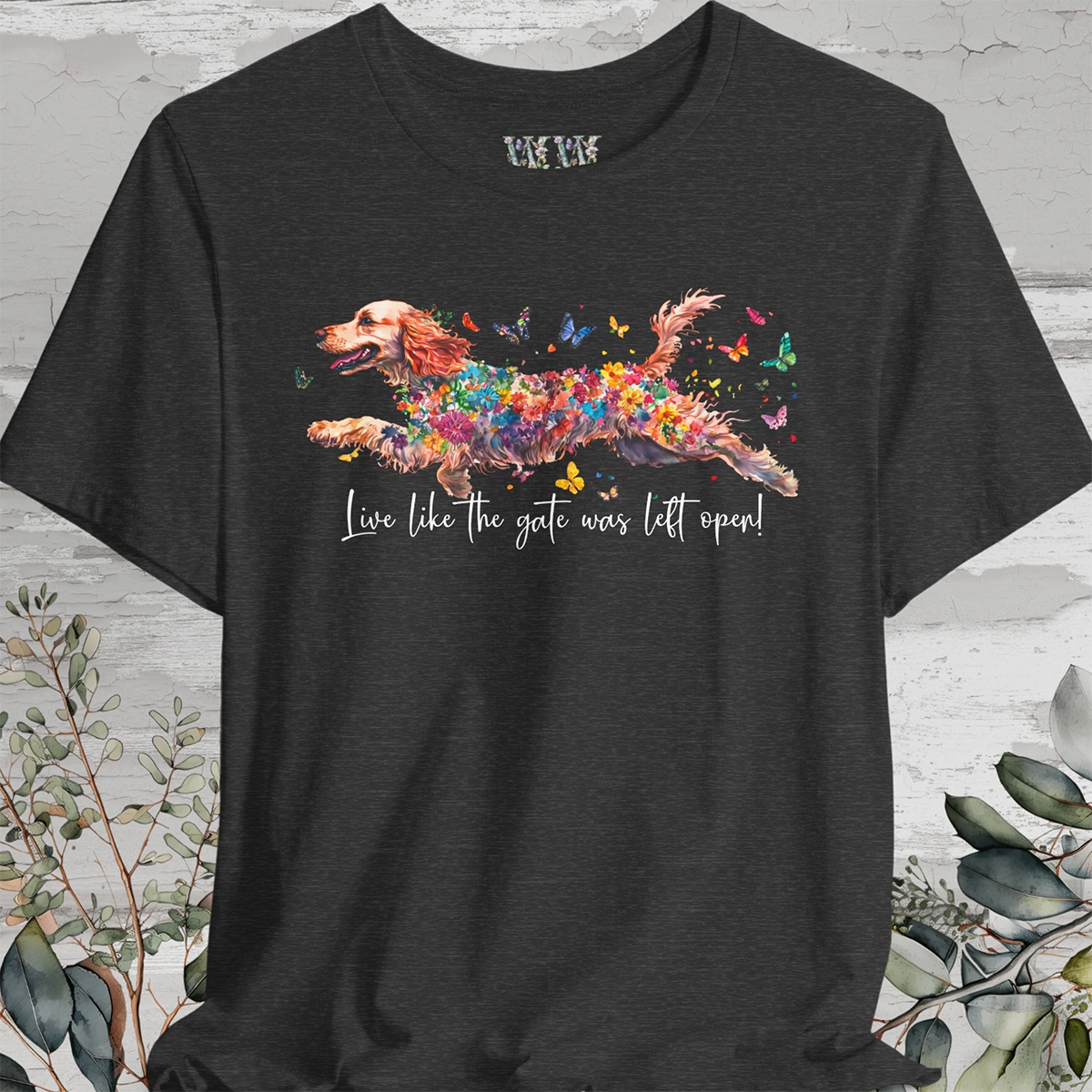 Cocker Spaniel Live like the gate was left open T shirt