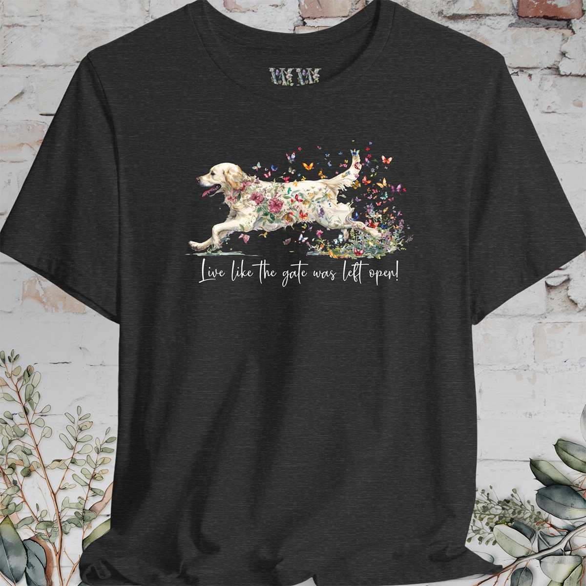 Cream Golden Retriever "Live like the gate was left open" T shirt