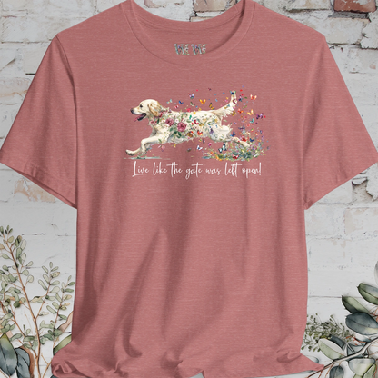 Cream Golden Retriever "Live like the gate was left open" T shirt