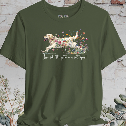 Cream Golden Retriever "Live like the gate was left open" T shirt