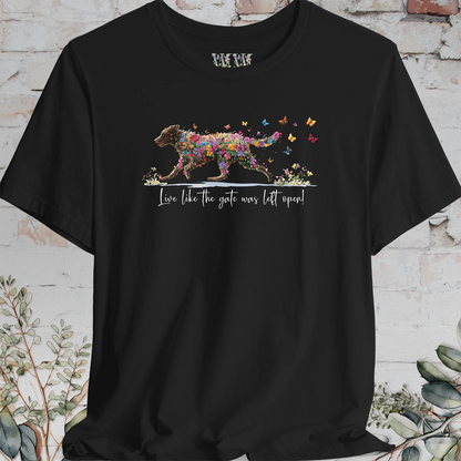 Curly Coated Retriever  "Live like the gate was left open" Unisex T shirt