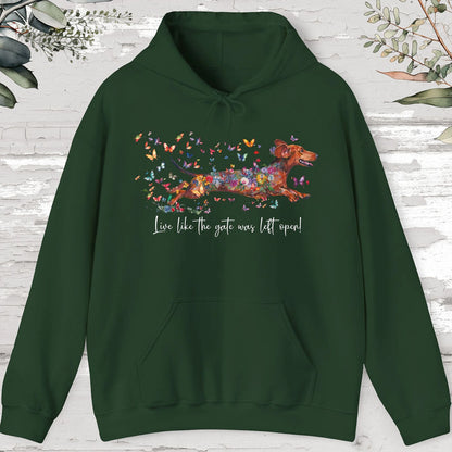 Dachshund #4 "Live like the gate was left open" Hooded Sweatshirt