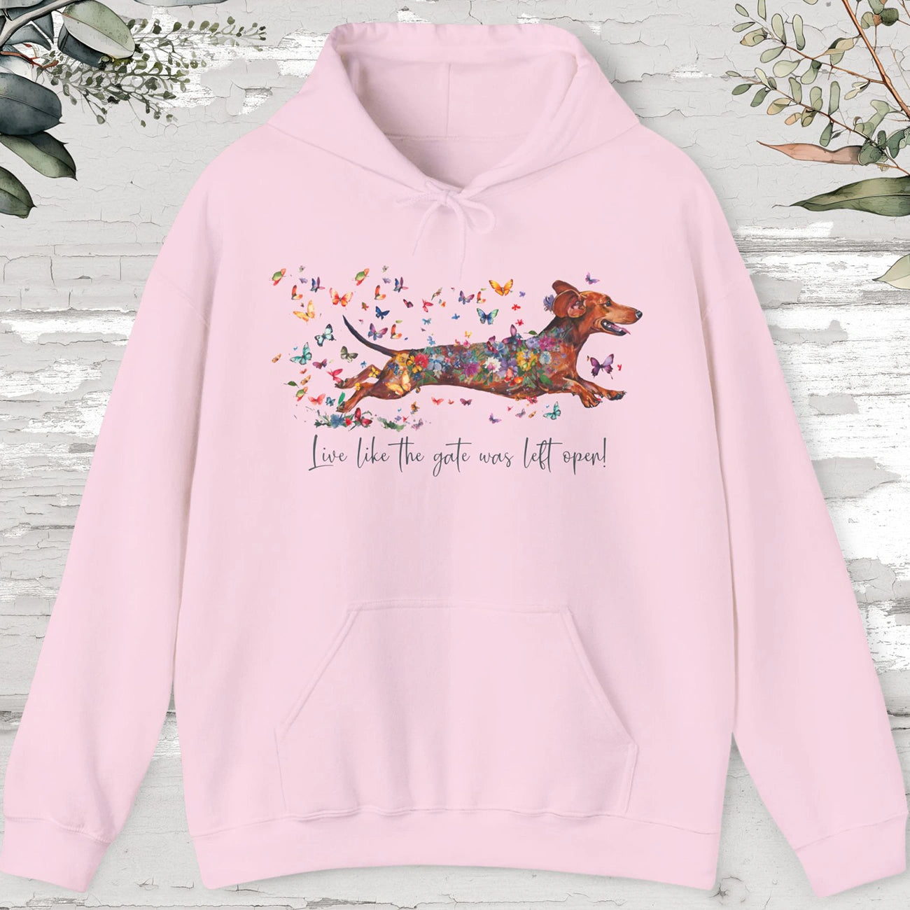 Dachshund #4 "Live like the gate was left open" Hooded Sweatshirt