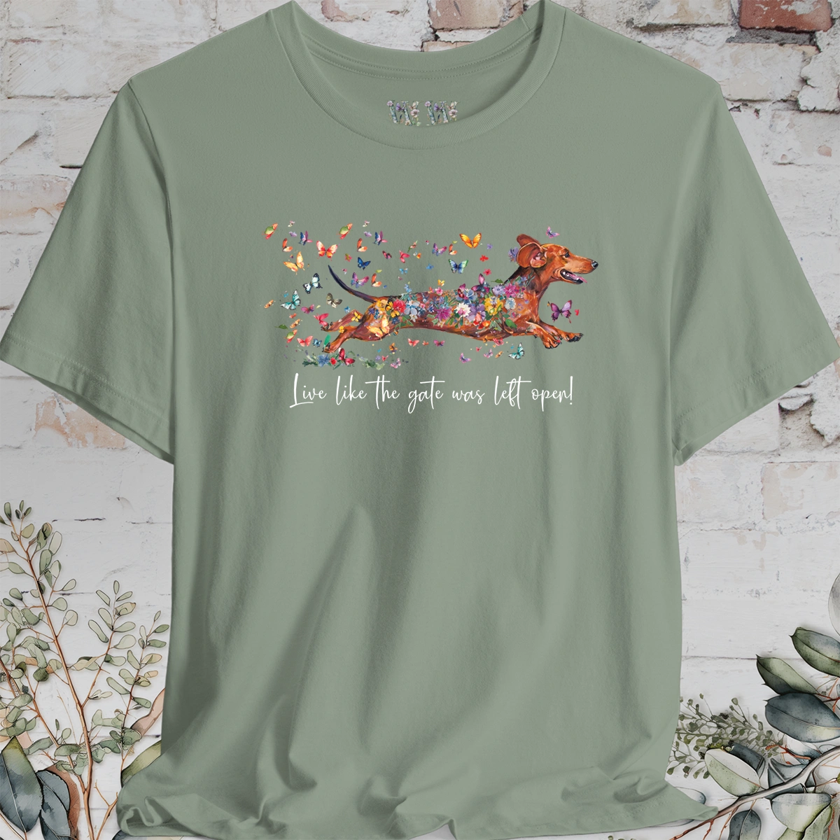 Dachshund #4 'Live like the gate was left open' T shirt