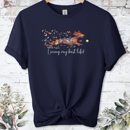 Dachshund #4 Living my best life, unisex T shirt