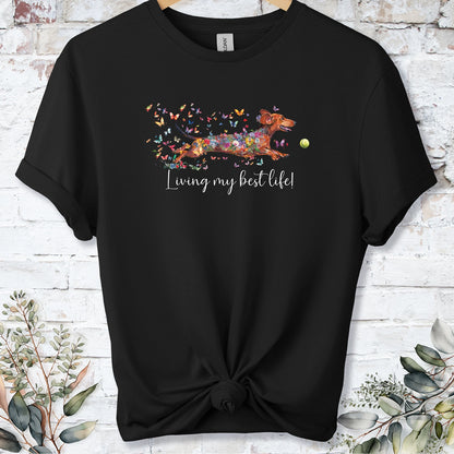 Dachshund #4 Living my best life, unisex T shirt
