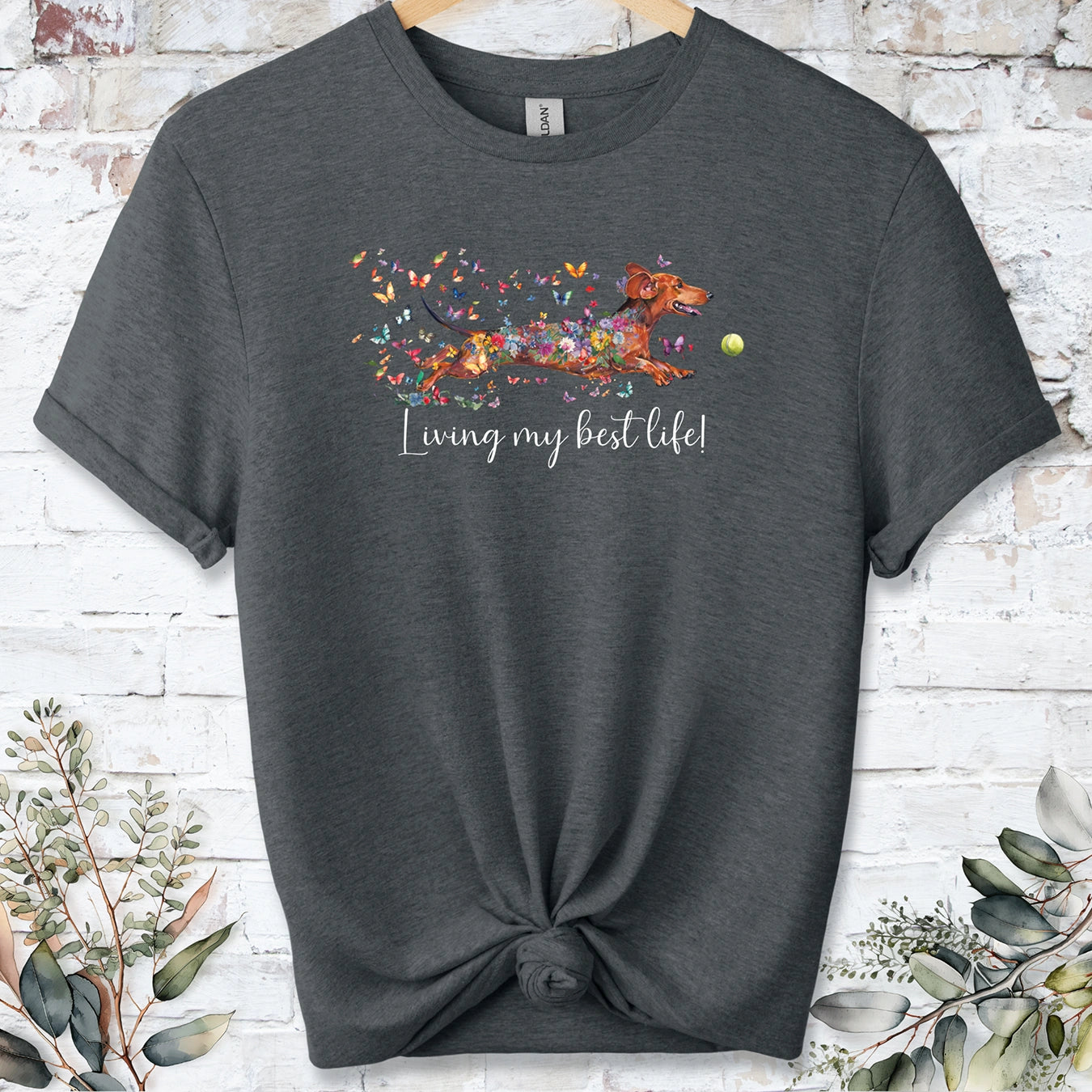 Dachshund #4 Living my best life, unisex T shirt