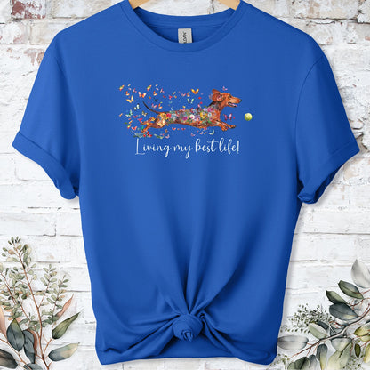 Dachshund #4 Living my best life, unisex T shirt