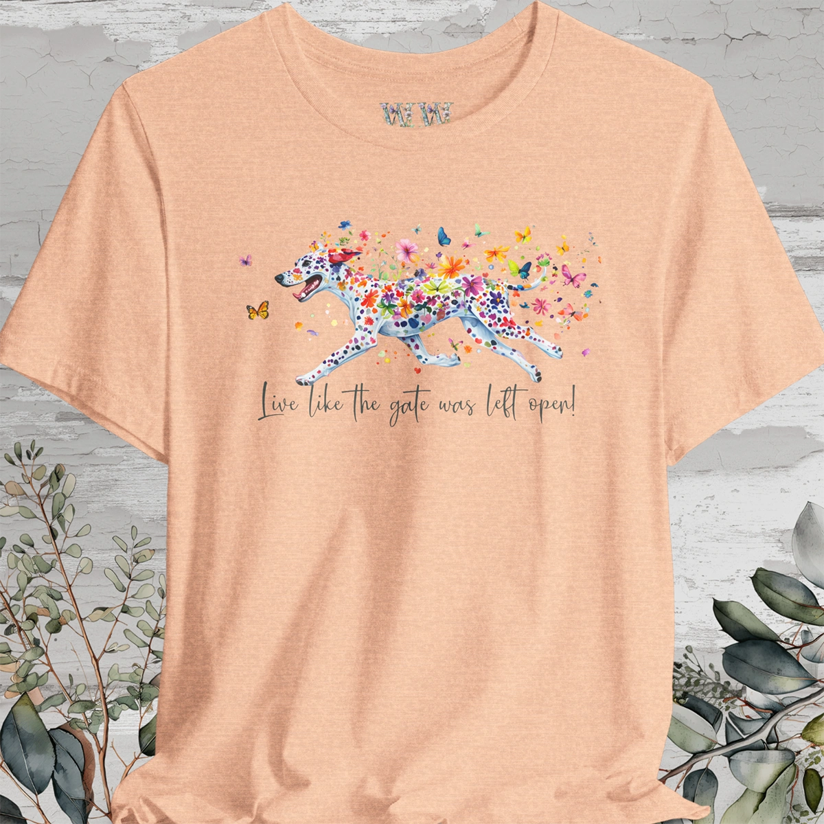 Dalmatian - Live like the gate was left open T shirt