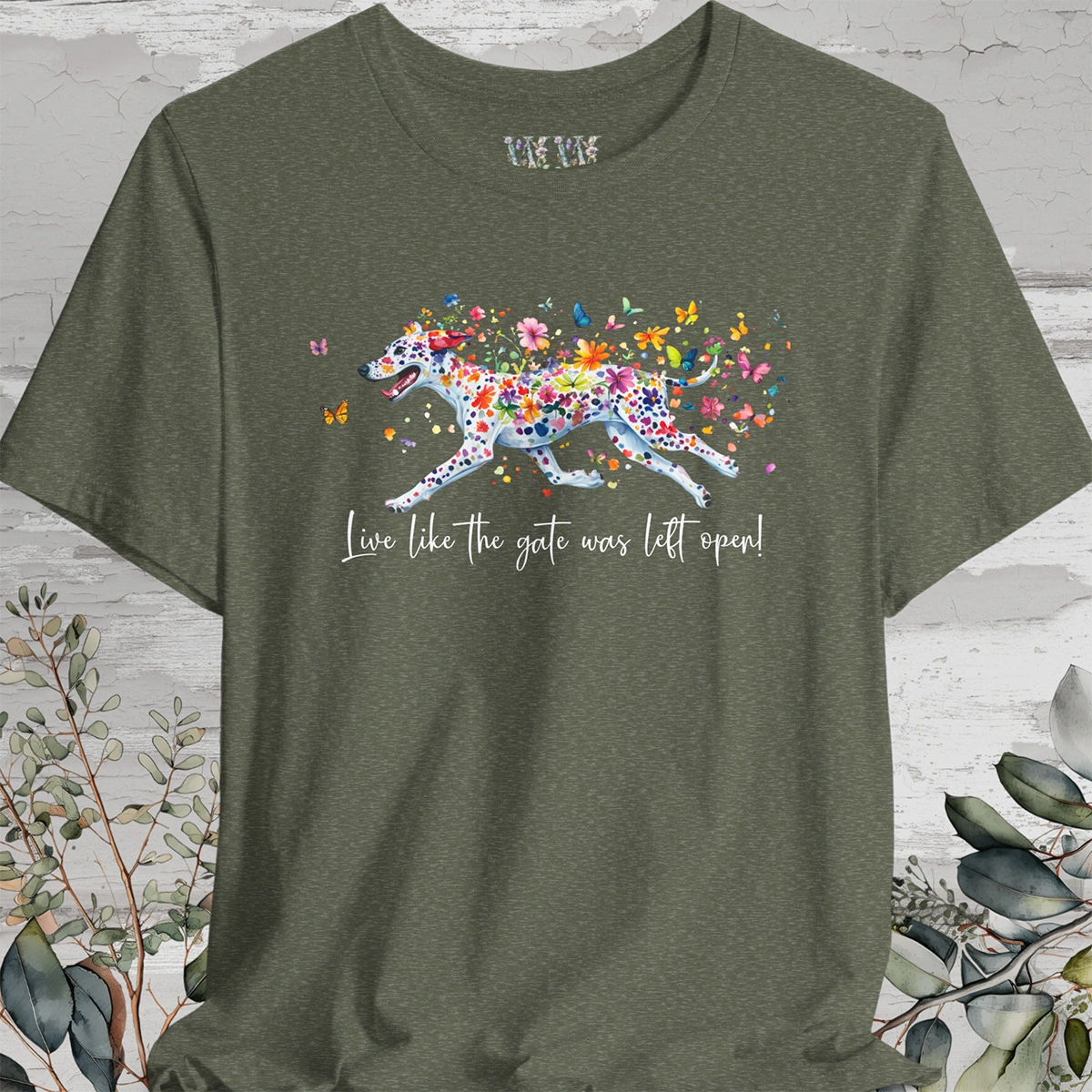 Dalmatian - Live like the gate was left open T shirt