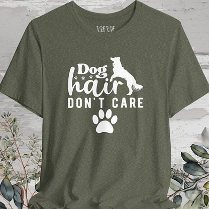 Dog Hair, Don't Care!, Unisex T shirt