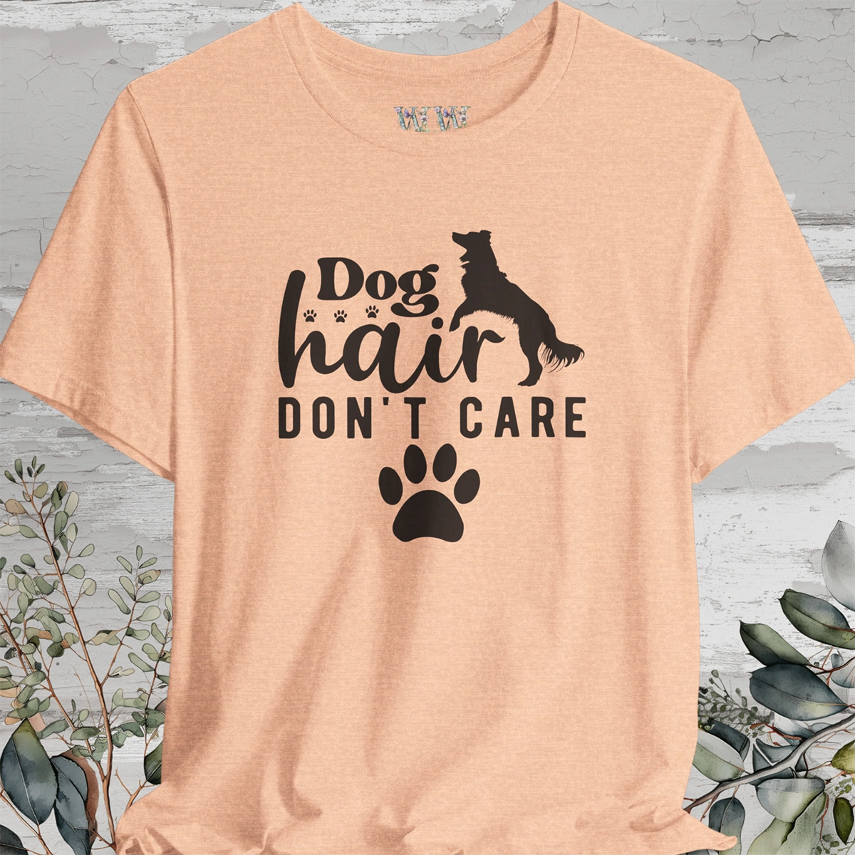 Dog Hair, Don't Care!, Unisex T shirt