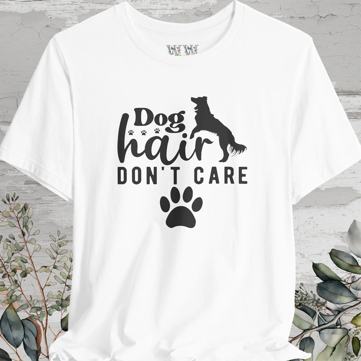 Dog Hair, Don't Care!, Unisex T shirt