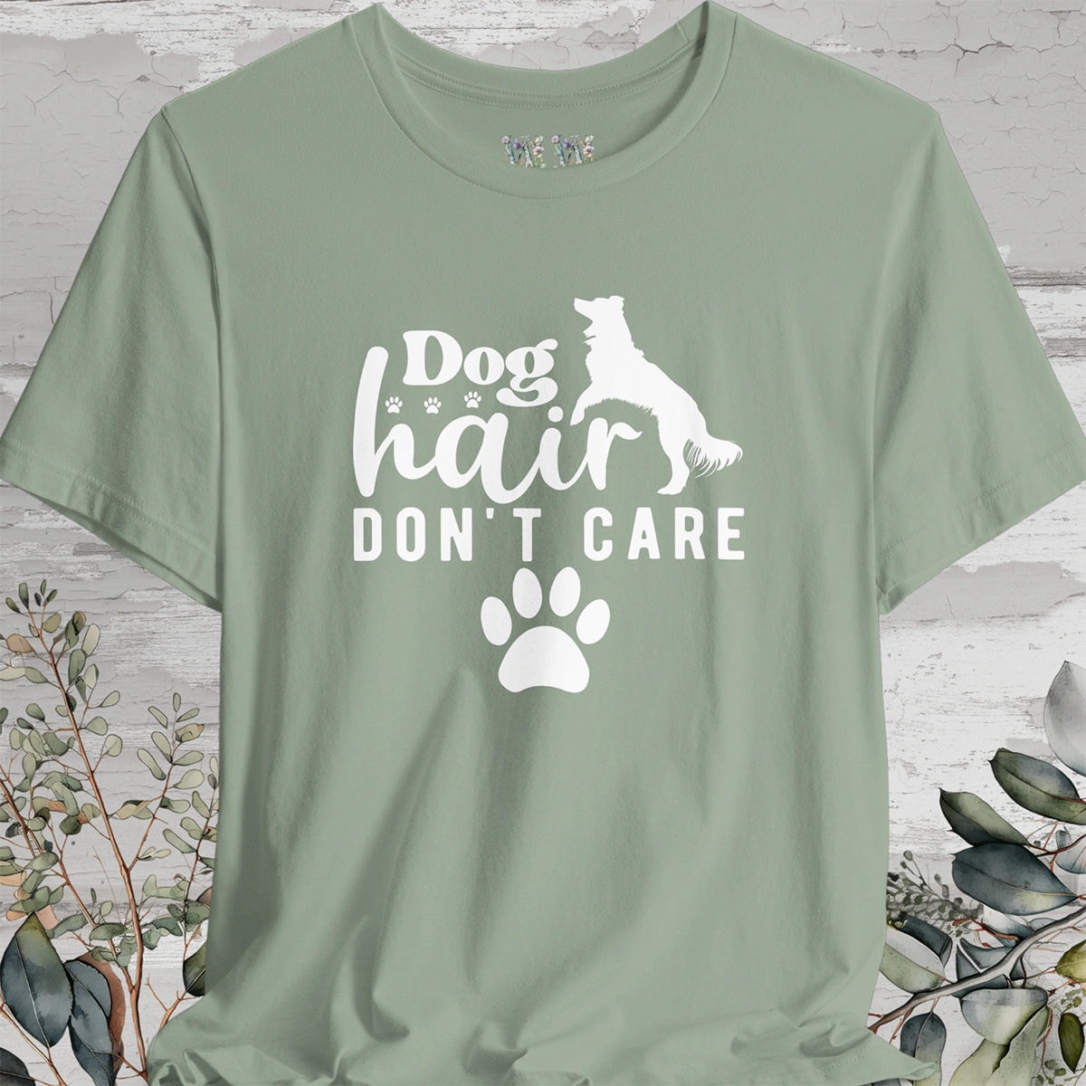 Dog Hair, Don't Care!, Unisex T shirt