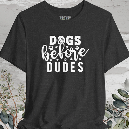 Dogs Before Dudes, Unisex T shirt