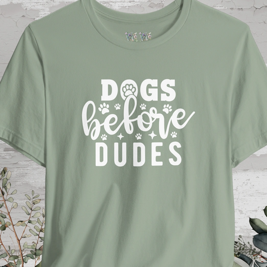 Dogs Before Dudes, Unisex T shirt