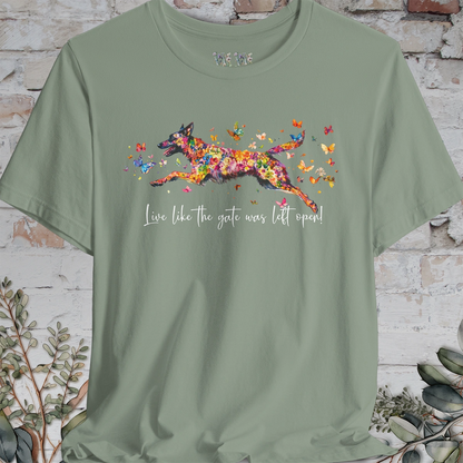 Dutch Shepherd "Live like the gate was left open" Unisex T shirt