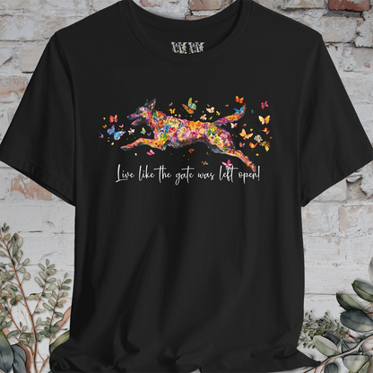 Dutch Shepherd "Live like the gate was left open" Unisex T shirt