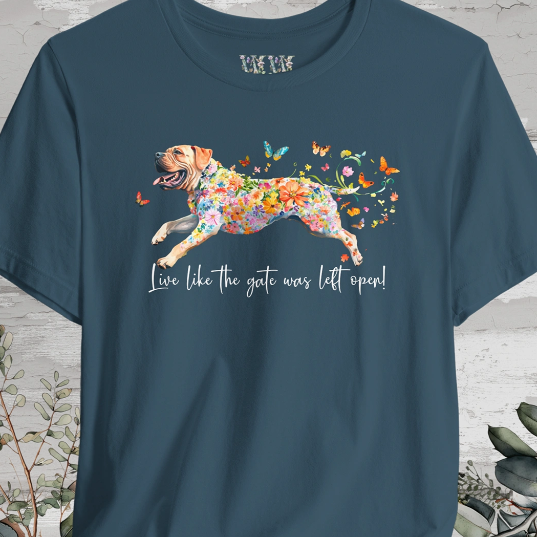 English Mastiff "Live like the gate was left open" Unisex T shirt