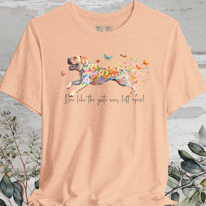 English Mastiff "Live like the gate was left open" Unisex T shirt