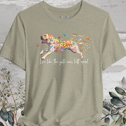 English Mastiff "Live like the gate was left open" Unisex T shirt