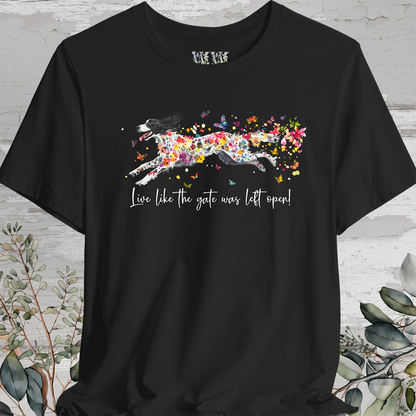 English Setter #3 "Live like the gate was left open" Unisex T shirt