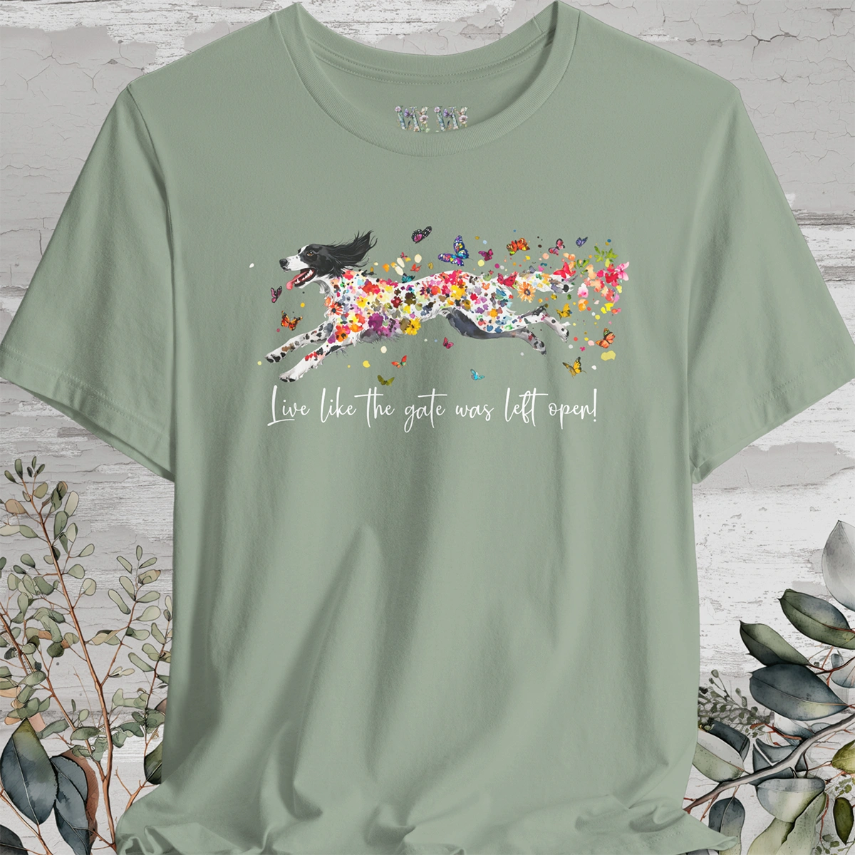 English Setter #3 "Live like the gate was left open" Unisex T shirt