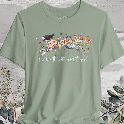 English Setter #3 "Live like the gate was left open" Unisex T shirt