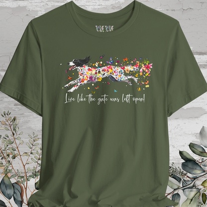 English Setter #3 "Live like the gate was left open" Unisex T shirt