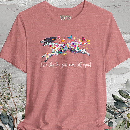 English Setter #4 "Live like the gate was left open" Unisex T shirt