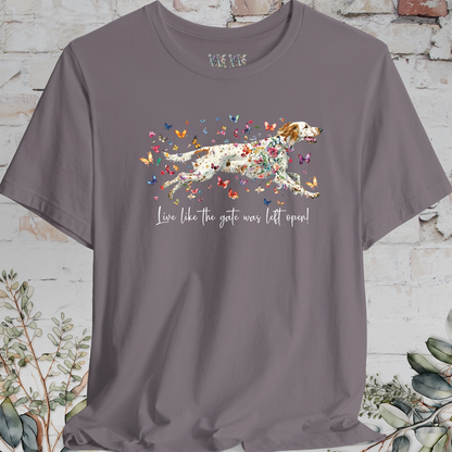 English Setter #5 'Live like the gate was left open' T shirt