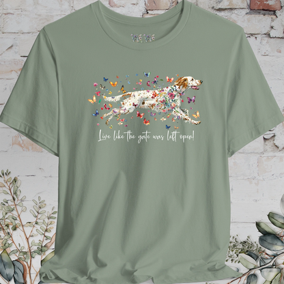 English Setter #5 'Live like the gate was left open' T shirt