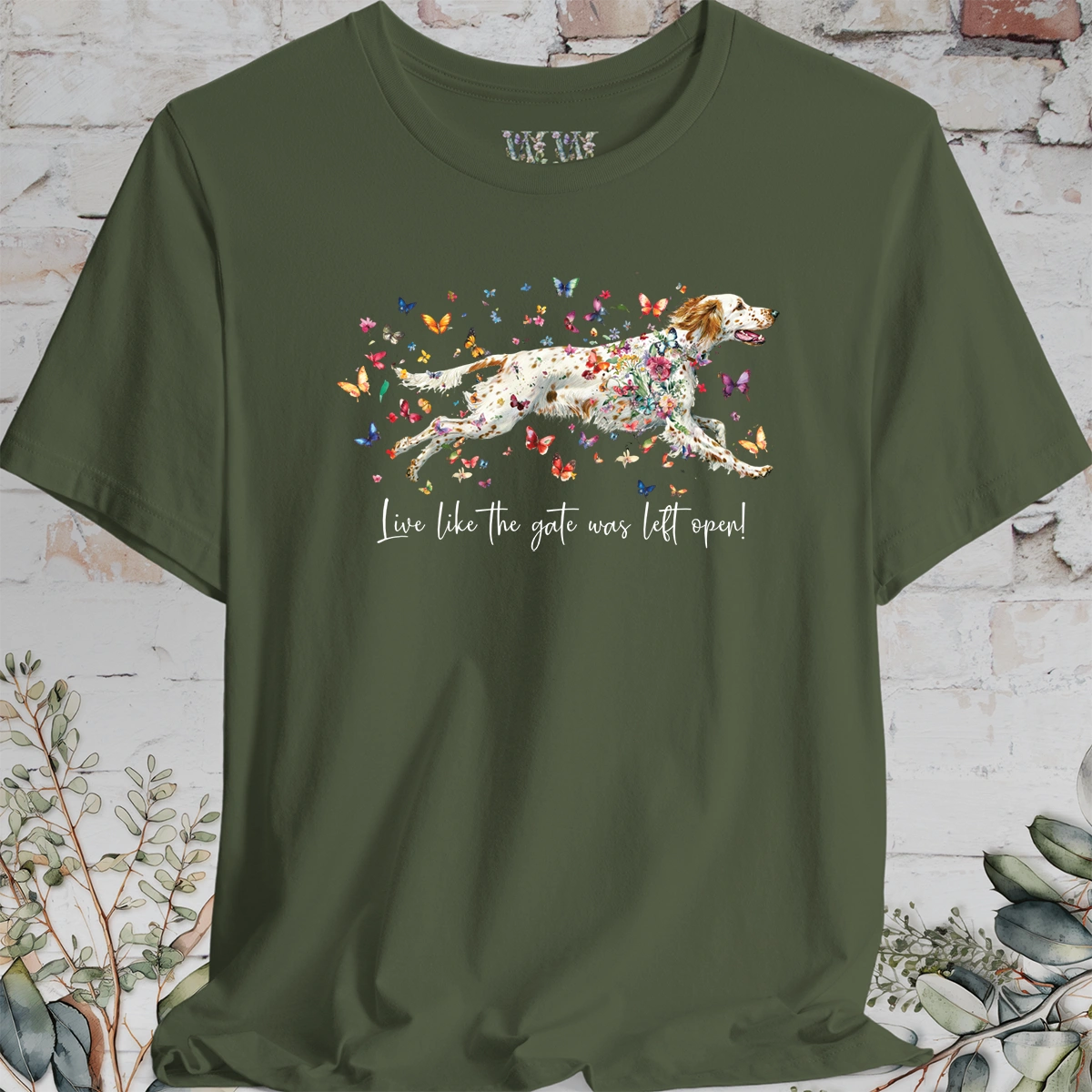 English Setter #5 'Live like the gate was left open' T shirt