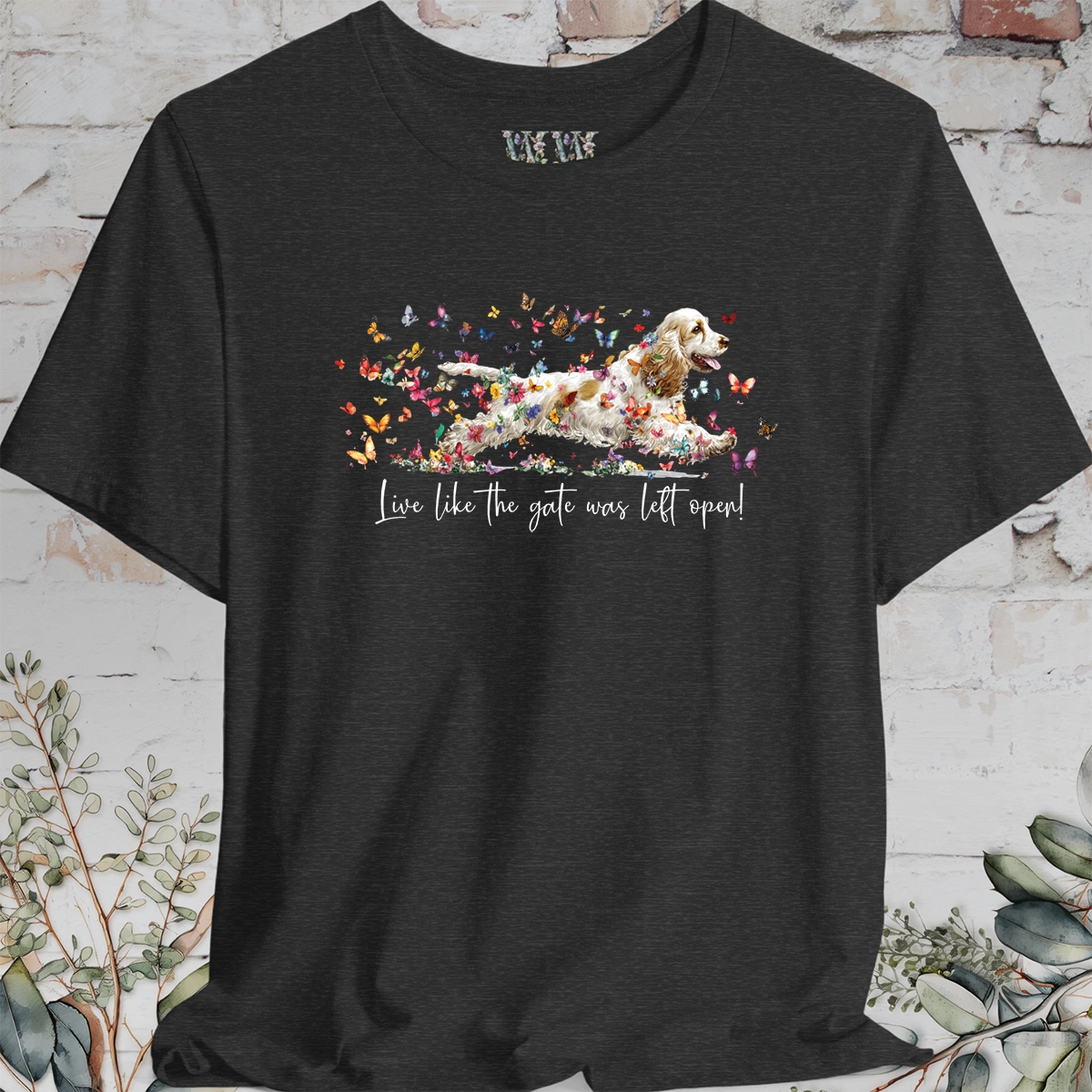 English Cocker Spaniel #5 'Live like the gate was left open' T shirt