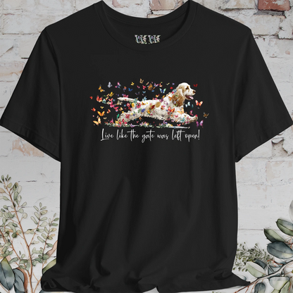 English Cocker Spaniel #5 'Live like the gate was left open' T shirt