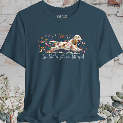English Cocker Spaniel #5 'Live like the gate was left open' T shirt