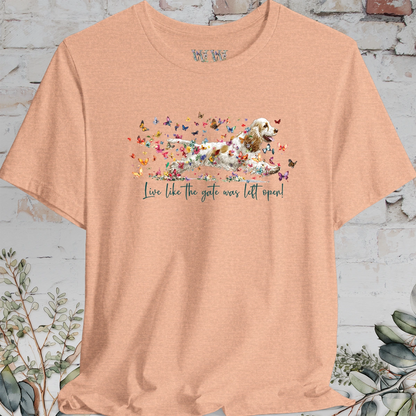 English Cocker Spaniel #5 'Live like the gate was left open' T shirt