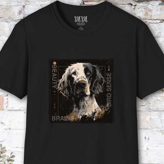 English Setter Beauty, Brains & Bird Sense, unisex T Shirt