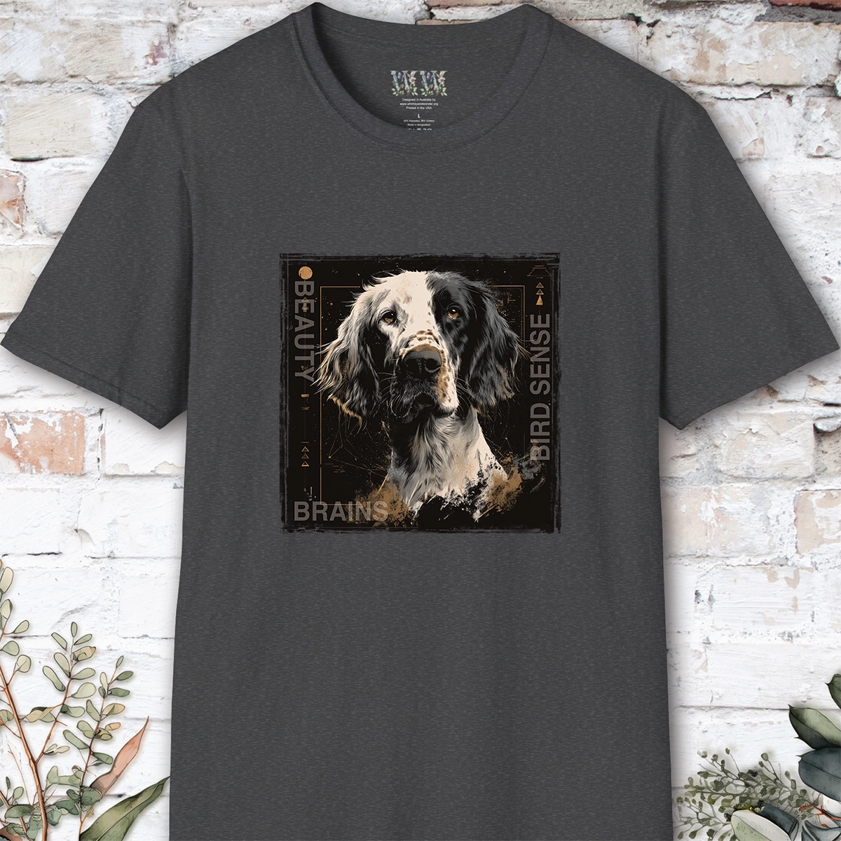 English Setter Beauty, Brains & Bird Sense, unisex T Shirt
