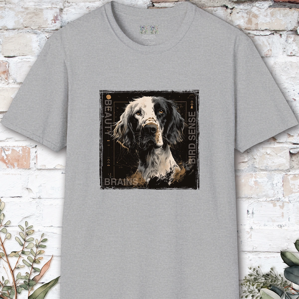 English Setter Beauty, Brains & Bird Sense, unisex T Shirt