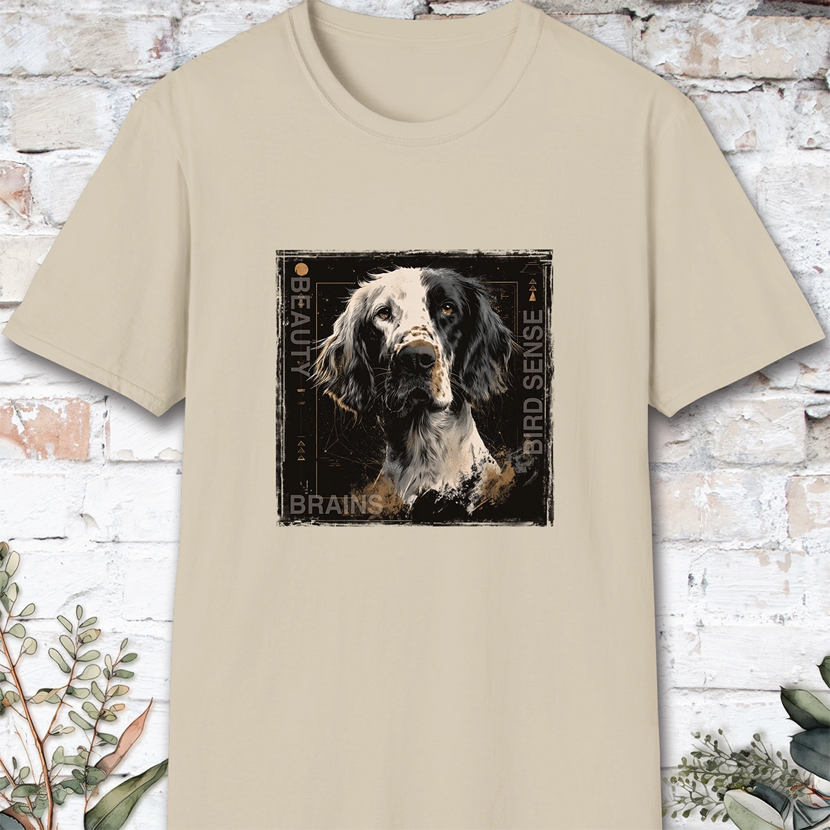 English Setter Beauty, Brains & Bird Sense, unisex T Shirt
