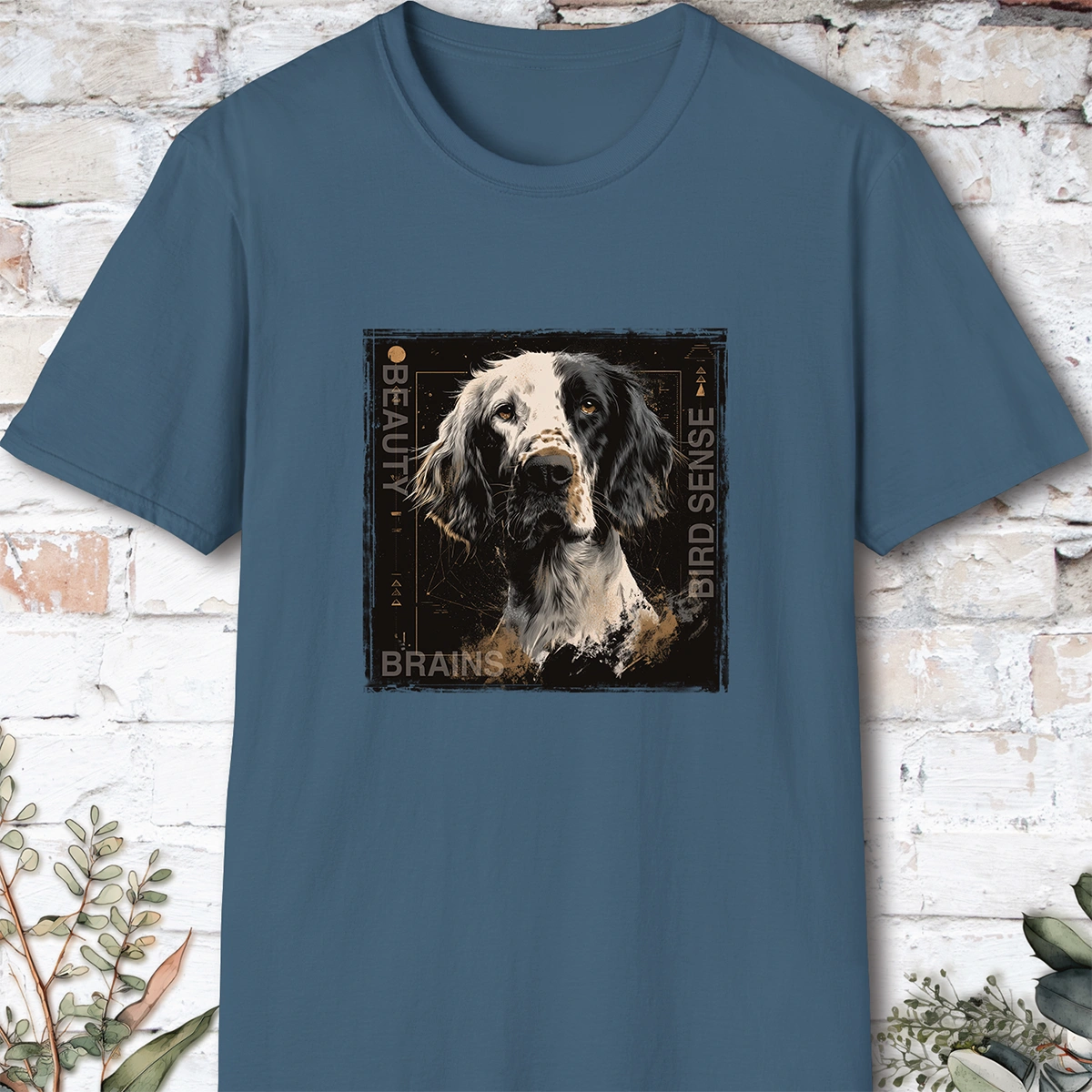 English Setter Beauty, Brains & Bird Sense, unisex T Shirt