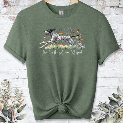 English Pointer 'Live like the gate was left open' T shirt